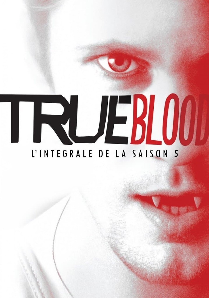 Saison 5 True Blood streaming où regarder les épisodes?